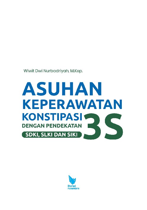 ASUHAN KEPERAWATAN KONSTIPASI DENGAN PENDEKATAN 3S (SDKI, SLKI DAN SIKI)